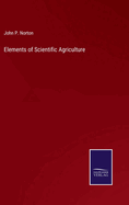 Elements of Scientific Agriculture