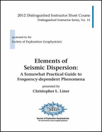 Elements of Seismic Dispersion: A Somewhat Practical Guide to Frequency-Dependent Phenomena