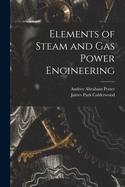 Elements of Steam and Gas Power Engineering