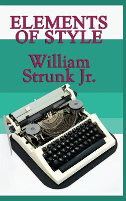 Elements of Style - Strunk, William, Jr.
