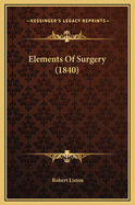 Elements of Surgery (1840)