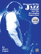 Elements of the Jazz Language for the Developing Improvisor: Book & Online Audio