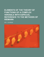 Elements Of The Theory Of Functions Of A Complex Variable: With Especial Reference To The Methods Of Riemann