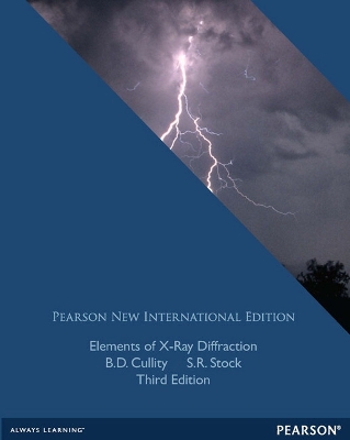 Elements of X-Ray Diffraction: Pearson New International Edition - Cullity, B.D., and Stock, S.R.