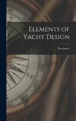 Elements of Yacht Design - Skene, Norman L 1878-1932