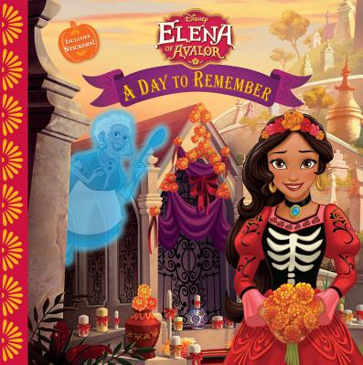 Elena of Avalor: A Day to Remember - Disney Books, and Rogers, Tom, Dr.