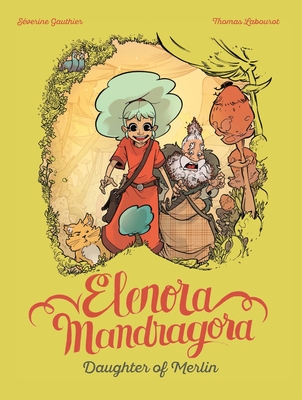 Elenora Mandragora: Daughter of Merlin - Gauthier, Severine