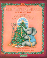 Elephant and Mouse Get Ready for Christmas - Gambling, Lois G, and Grambling, Lois G, and Maze, Deborah (Illustrator)