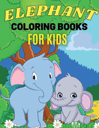 Elephant Coloring Books For Kids: Cute Animal Activity Book for Kids, Suitable For Boys Girls Ages 4-8 Years