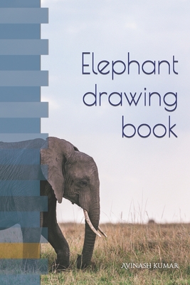 Elephant drawing book - Kumar, Avinash