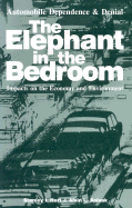 Elephant in the Bedroom: Automobile Dependence and Denial - Impacts on the Economy and Environment
