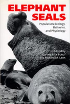 Elephant Seals - Le Beouf, Burney J (Editor), and Laws, Richard M (Editor)