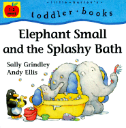 Elephant Small and the Splashy Bath