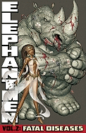 Elephantmen Volume 2: Fatal Diseases - Starkings, Richard, and Loeb, Jeph, and Busiek, Kurt