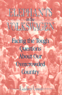 Elephants in the Volkswagen: Facing the Tough Questions about Our Overcrowded Country