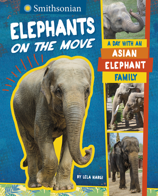 Elephants on the Move: A Day with an Asian Elephant Family - Nargi, Lela