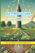 ELETTROCOLTURA - TORRI d'energia e BASALTO paramagnetico: Versione italiana