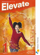 Elevate: Lower Ability Pupil Book Year 7: Mathematics 11-14
