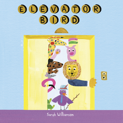 Elevator Bird - Williamson, Sarah