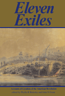 Eleven Exiles: Accounts of Loyalists of the American Revolution