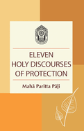 Eleven Holy Discourses of Protection: Mah  Paritta P  i
