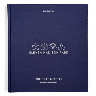 Eleven Madison Park: The Next Chapter - Humm, Daniel, and Guidara, Will
