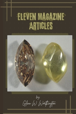 Eleven Magazine Articles - Worthington, Glenn