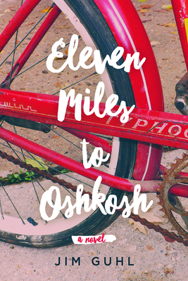 Eleven Miles to Oshkosh - Guhl, Jim