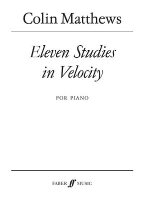 Eleven Studies in Velocity - Matthews, Colin (Composer)