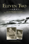 Eleven Two: One WWII Airman's Story of Capture, Survival, and Freedom - Kravetz, Frank A