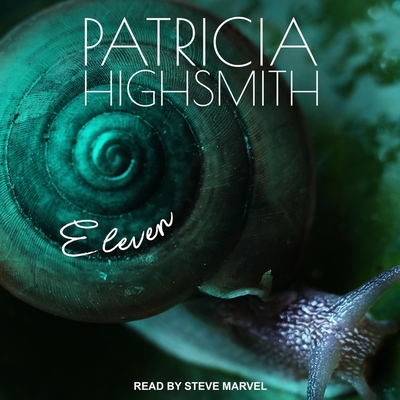 Eleven - Highsmith, Patricia, and Marvel, Steve (Read by)