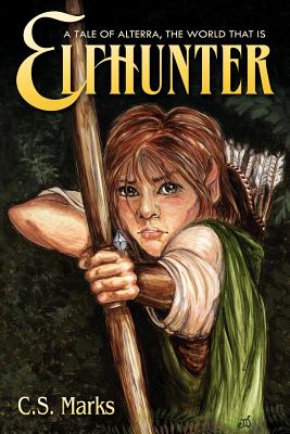 Elfhunter: A Tale of Alterra, the World That Is - Marks, C S