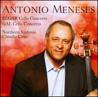 Elgar: Cello Concerto; Hans Gl: Cello Concerto - Antonio Meneses (cello); Royal Northern Sinfonia; Claudio Cruz (conductor)