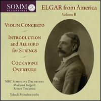 Elgar from America, Vol. 2: Violin Concerto, Introduction and Allegro for Strings, Cockaign Overture - Carlton Cooley (viola); Edwin Bachmann (violin); Frank Miller (cello); Mischa Mischakoff (violin); Yehudi Menuhin (violin);...