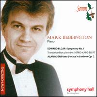 Elgar: Symphony No. 1; Alan Bush: Piano Sonata - Mark Bebbington (piano)