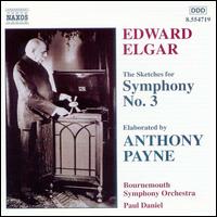 Elgar: The Sketches for Symphony No. 3 - Bournemouth Symphony Orchestra; Paul Daniel (conductor)