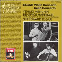 Elgar: Violin Concerto; Cello Concerto - Beatrice Harrison (cello); Yehudi Menuhin (violin); Edward Elgar (conductor)