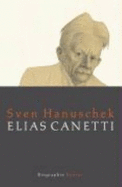 Elias Canetti : Biographie - Hanuschek, Sven