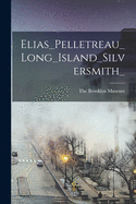 Elias_Pelletreau_Long_Island_Silversmith_