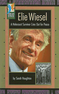 Elie Wiesel: A Holocaust Survivor Cries Out for Peace - Houghton, Sarah