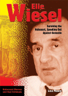 Elie Wiesel: Surviving the Holocaust, Speaking Out Against Genocide