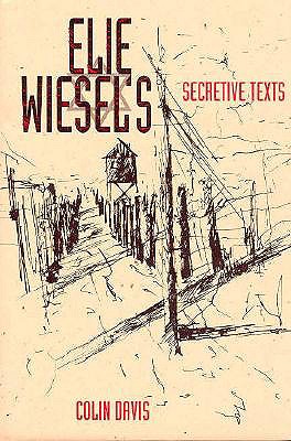 Elie Wiesel's Secretive Texts - Davis, Colin