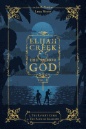 Elijah Creek & the Armor of God Vol. II: 3. the Raven's Curse, 4. the Path of Shadows