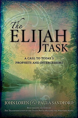 Elijah Task: A Call to Today's Prophets and Intercessors - Sandford, John Loren