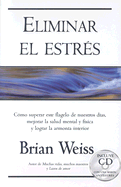 Eliminar El Estres - Weiss, Brian L, M.D.