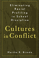Eliminating Racial Profiling in School Discipline: Cultures in Conflict