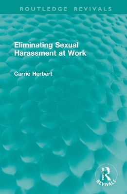 Eliminating Sexual Harassment at Work - Herbert, Carrie