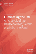 Eliminating the IMF: An Analysis of the Debate to Keep, Reform or Abolish the Fund
