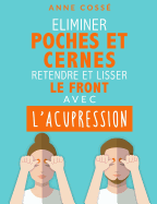 Eliminer Poches Et Cernes, Retendre Et Lisser Le Front Avec l'Acupression