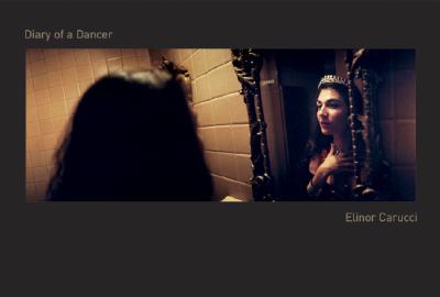 Elinor Carucci: Diary of a Dancer - Carucci, Elinor (Photographer)